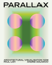Load image into Gallery viewer, Parallax: Architectural Visualisation Now by Paul Loh and Andrei Dolnikov 9781922601445