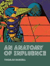 Load image into Gallery viewer, An Anatomy of Influence – Thomas Daniell