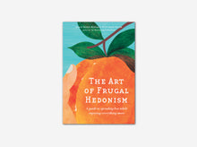 Load image into Gallery viewer, The Art of Frugal Hedonism