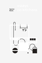 Load image into Gallery viewer, Essays on Kitchens