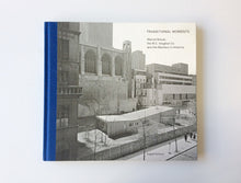 Load image into Gallery viewer, Transitional Moments: Marcel Breuer, W.C. Vaughan & Co. and the Bauhaus In America