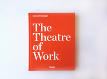 Load image into Gallery viewer, Clive Wilkinson: The Theatre of Work