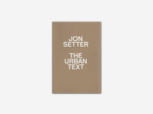 Load image into Gallery viewer, Jon Setter – The Urban Text