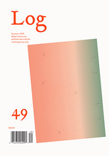 Load image into Gallery viewer, Log 49: Observations On Architecture And The Contemporary City