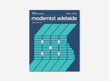 Load image into Gallery viewer, Modernist Adelaide: 100 Buildings 1940s-1970s