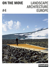 Load image into Gallery viewer, On The Move #4: Landscape Architecture Europe