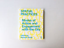 Load image into Gallery viewer, Spatial Practices: Modes of Action and Engagement with the City