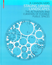 Load image into Gallery viewer, Staging Urban Landscapes: The Activation and Curation of Flexible Public Spaces