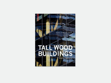 Load image into Gallery viewer, Tall Wood Buildings – Expanded 2nd edition
