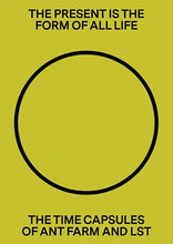 Load image into Gallery viewer, The Present is the Form of All Life: The Time Capsules of Ant Farm and LST