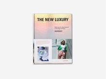 Load image into Gallery viewer, The New Luxury: Highsnobiety