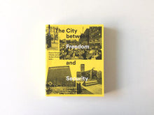 Load image into Gallery viewer, The City Between Freedom and Security