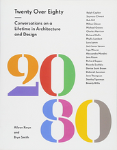 Load image into Gallery viewer, Twenty Over Eighty: Conversations on a Lifetime in Architecture and Design