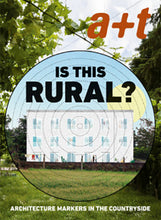 Load image into Gallery viewer, A+T 53 Is This Rural? Architecture Markers In The Countryside