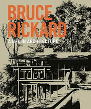 Load image into Gallery viewer, Bruce Rickard: A Life in Architecture