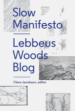 Load image into Gallery viewer, Slow Manifesto: Lebbeus Woods Blog