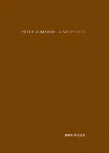 Atmospheres: Peter Zumthor