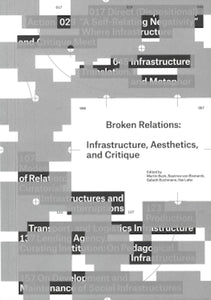Broken Relations: Infrastructure, Aesthetics, and Critique