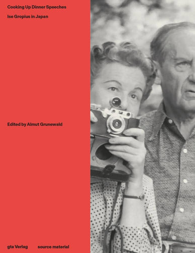 Cooking Up Dinner Speeches
Ise Gropius in Japan