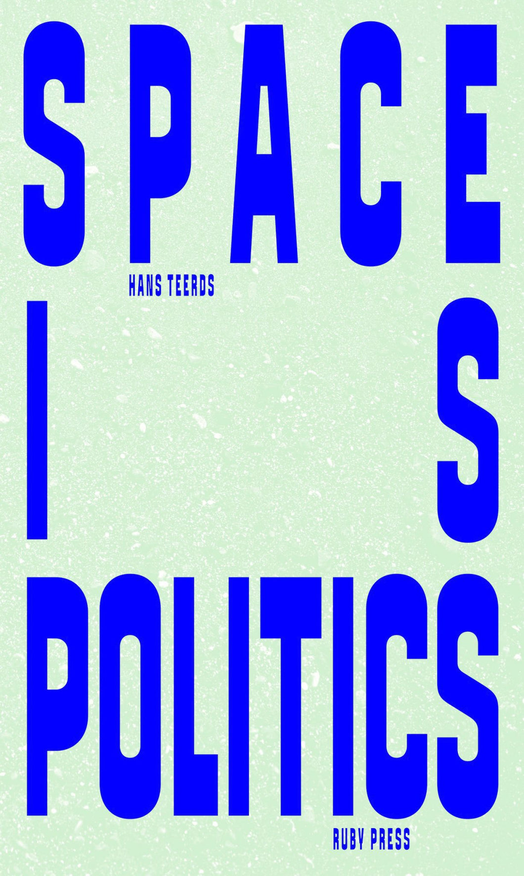 Space Is Politics. A Manifesto on Architecture