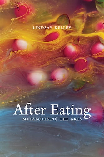After Eating: Metabolizing the Arts