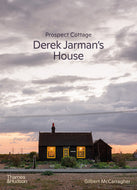 Prospect Cottage: Derek Jarman's House by Gilbert McCarragher - hardcover book with coastal cottage imagery
