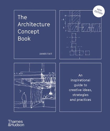 The Architecture Concept Book: An inspirational guide to creative ideas, strategies and practices (New Edition)