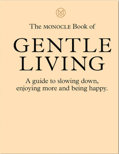 the monocle book of gentle living
