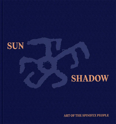Sun and Shadow: Art of the Spinifex People
