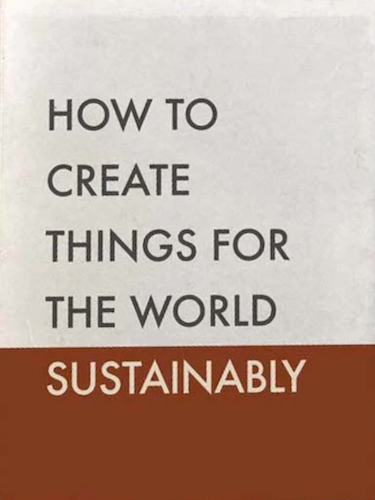how to create things for the world sustainably by sarah k and supercyclers