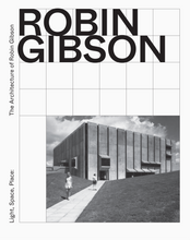Load image into Gallery viewer, &#39;Light, Space, Place: The Architecture of Robin Gibson&#39; (ISBN: 9780648685838) — cover
