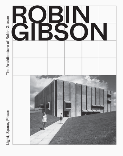 'Light, Space, Place: The Architecture of Robin Gibson' (ISBN: 9780648685838) — cover