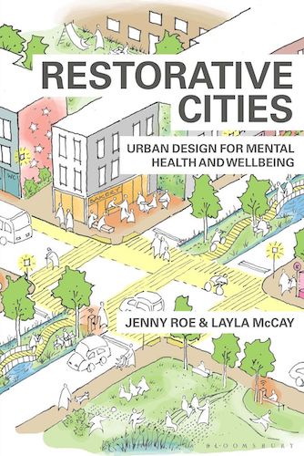 Restorative Cities: Urban Design for Mental Health and Wellbeing