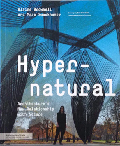 Hypernatural: Architecture's New Relationship with Nature