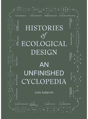 Histories of Ecological Design: An Unfinished Cyclopedia