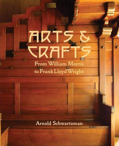 Arts and Crafts: From William Morris to Frank Lloyd Wright