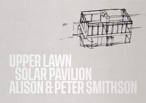 Upper Lawn, Solar Pavilion Alison & Peter Smithson