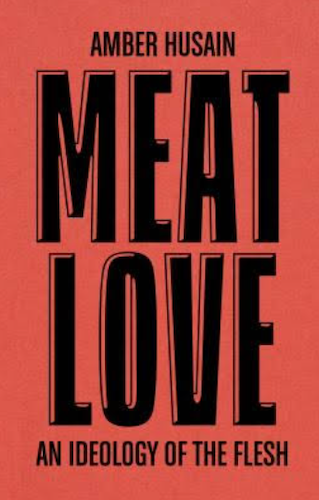 Meat Love: An Ideology of the Flesh