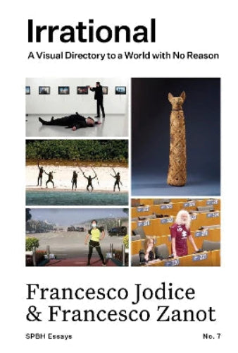 Irrational: A Visual Directory to a World with No Reason