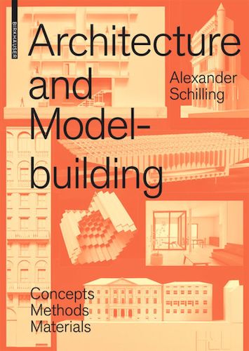 Architecture and Modelbuilding by Alexander Schilling