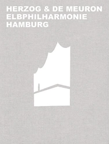 Herzog & de Meuron: Elbphilarmonie Hamburg