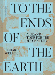 To the Ends of the Earth: A Grand Tour for the 21st Century