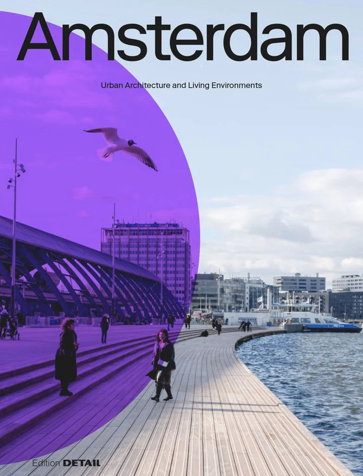 Amsterdam: Urban Architecture and Living Environments