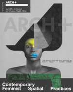 Arch+ Contemporary Feminist Spatial Practices - softcover book with editorial graphic design cover