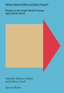 What's Next for Mom and Dad's House edited by Martino Tattara - softcover with typographic cover design