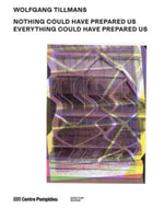 Nothing Could Have Prepared Us, Everything Could Have Prepared Us by Wolfgang Tillmans - Spector Books paperback cover