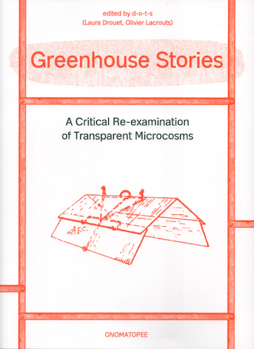 Greenhouse Stories: A Critical Re-examination of Transparent Microcosms