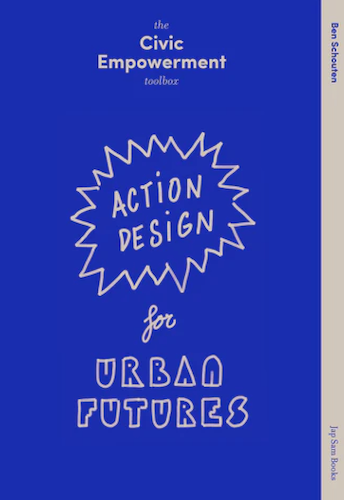 The Civic Empowerment Toolbox: Action Design for Urban Futures