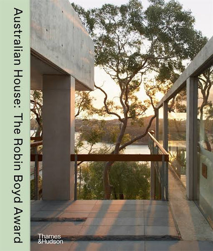 Australian House: The Robin Boyd Award for Residential Architecture Since 1981