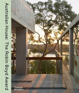 Australian House: The Robin Boyd Award for Residential Architecture Since 1981